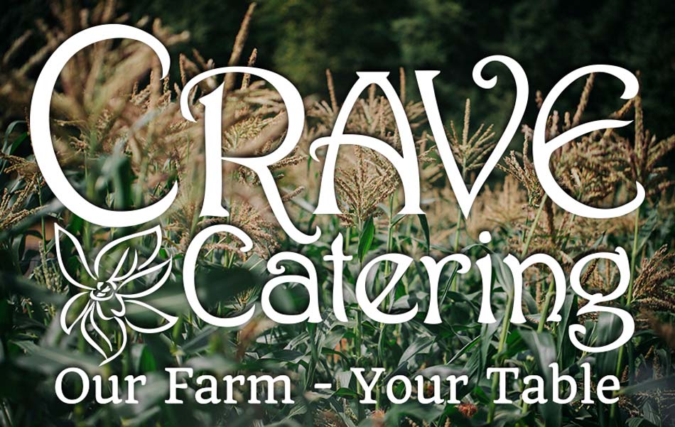 Crave Catering | Our Farm